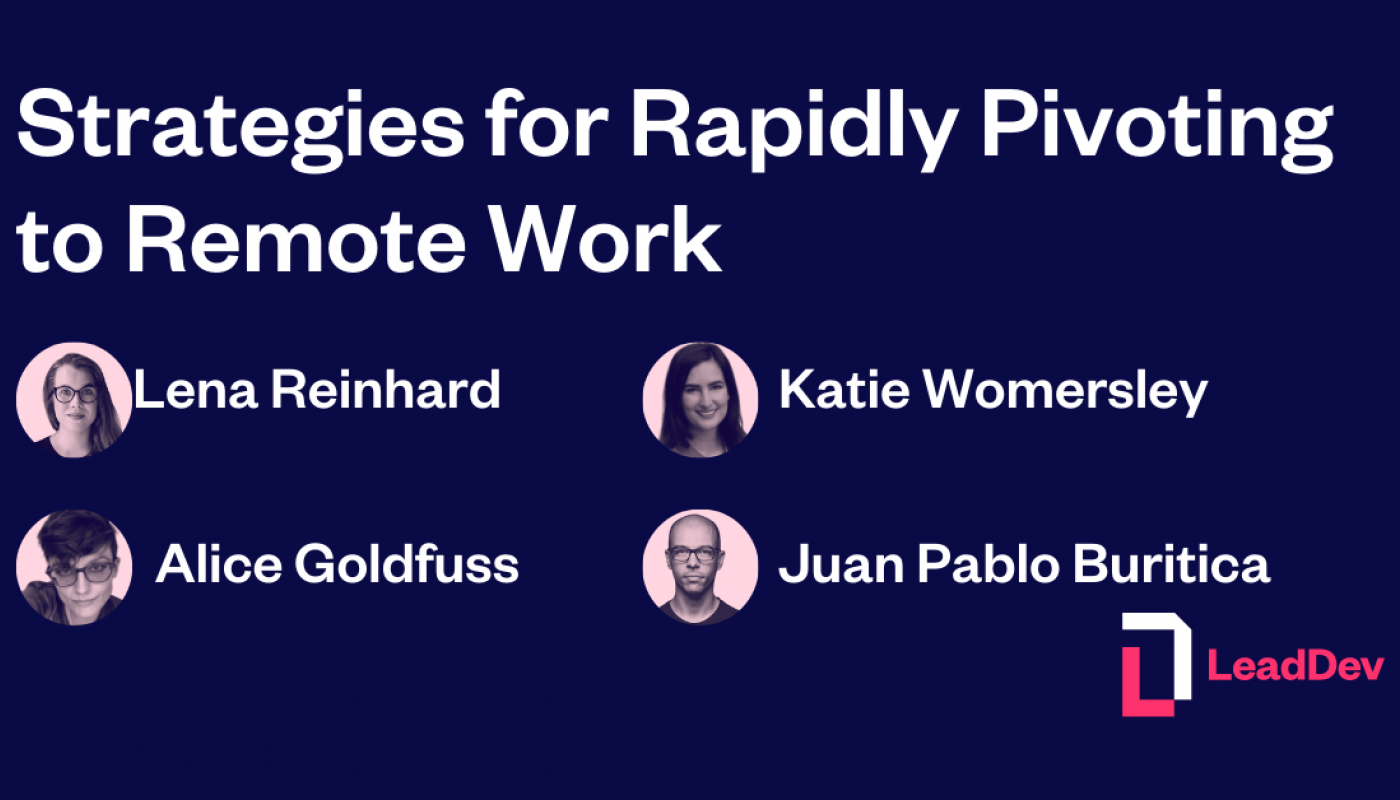 Strategies For Rapidly Pivoting To Remote Work Leaddev