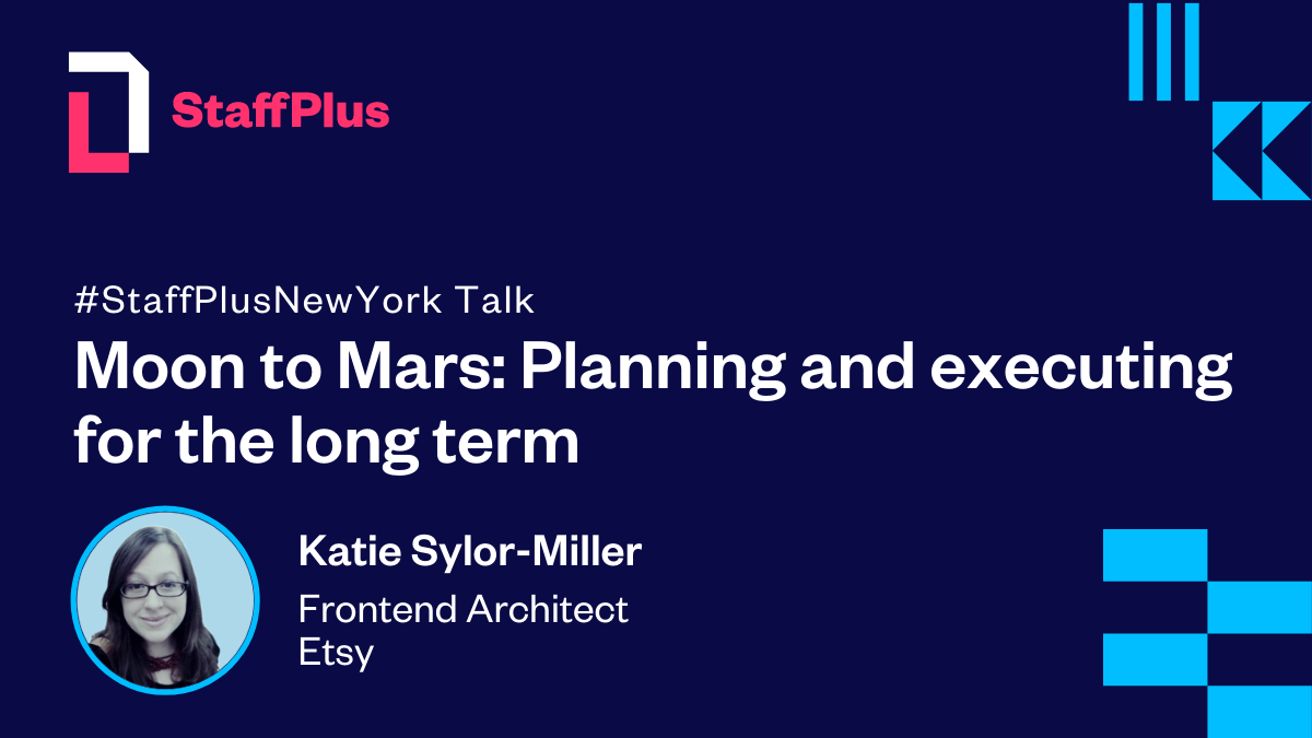 Moon to Mars: Planning and executing for the long term - LeadDev