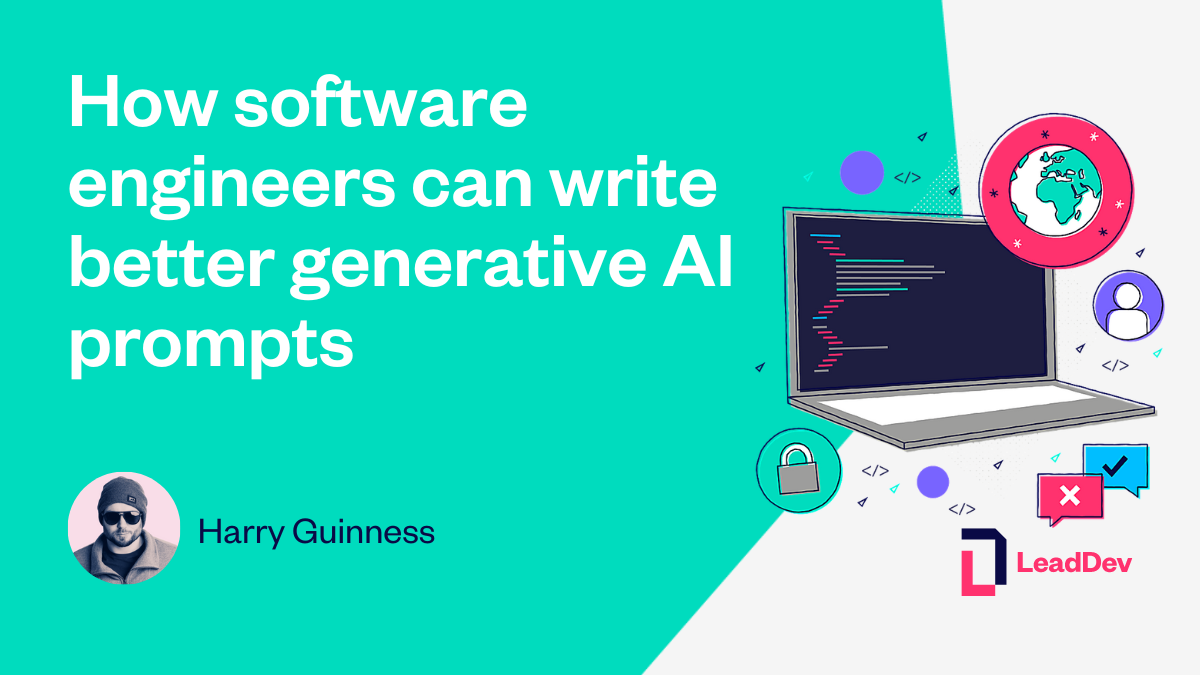 How to write better AI prompts - LeadDev